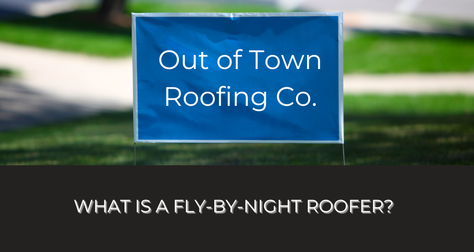 what is a fly-by-night roofer