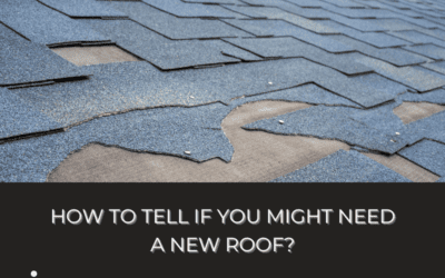 How to Tell if You Might Need a New Roof?
